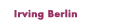 Irving Berlin