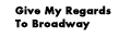 Give My Regards to Broadway