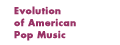 The Evolution of American Popular Music