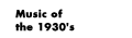 Music of the 1930's