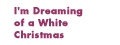 I'm Dreaming of a White Christmas